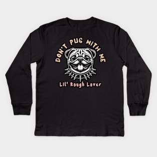 Cute but Tough Pug Dog Kids Long Sleeve T-Shirt